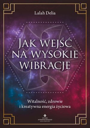 Jak wejść na wysokie wibracje – ebook