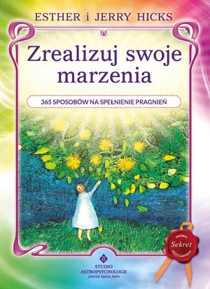 Zrealizuj swoje marzenia. 365 sposobów na spełnienie pragnień – ebook