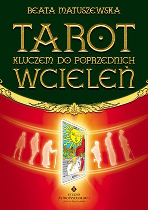 Tarot kluczem do poprzednich wcieleń – ebook