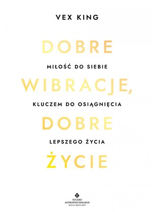 Dobre wibracje, dobre życie. – ebook