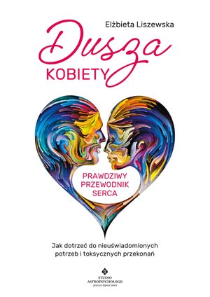 Dusza kobiety - prawdziwy przewodnik serca – ebook