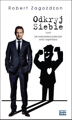 Odkryj siebie, czyli jak wykorzystać potencjał swój i organizacji – ebook