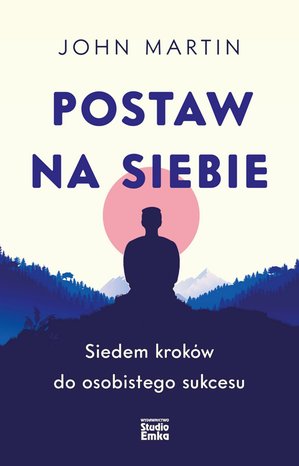 Postaw na siebie. Siedem kroków do osobistego sukcesu – ebook