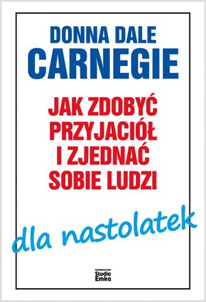 Jak zdobyć przyjaciół i zjednać sobie ludzi dla nastolatek – ebook