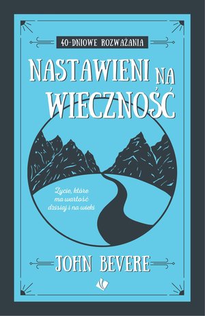 Nastawieni na wieczność. Rozważania – ebook