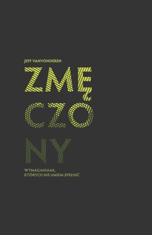 Zmęczony wymaganiami których nie umiem spełnić – ebook