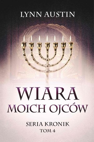 Wiara moich ojców. Seria Kronik. Tom IV – ebook