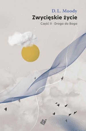 Zwycięskie życie. Droga do Boga. Część 2 – ebook