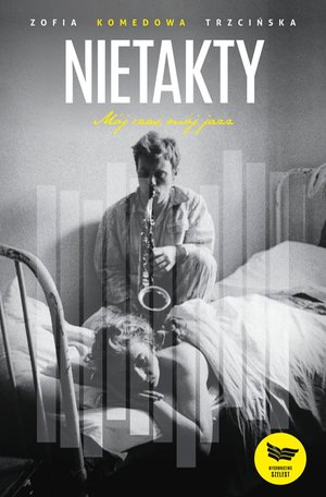 Nietakty. Mój czas, mój jazz – ebook