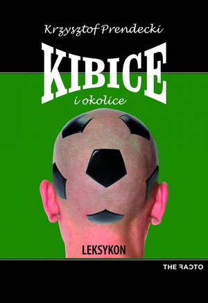 Kibice i okolice. Leksykon – ebook