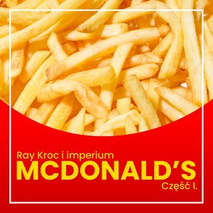 Ray Kroc i imperium McDonald's. Część 1. Od przedstawiciela handlowego do milionera – audiobook