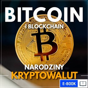 Bitcoin i Blockchain. Narodziny kryptowalut – ebook