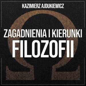 Zagadnienia i kierunki filozofii. Teoria poznania i metafizyka – audiobook