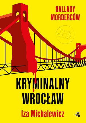 Ballady morderców. Kryminalny Wrocław – ebook