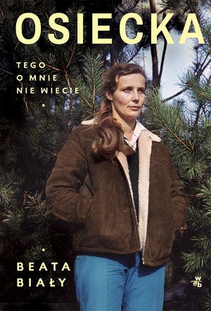 Osiecka. Tego o mnie nie wiecie – ebook