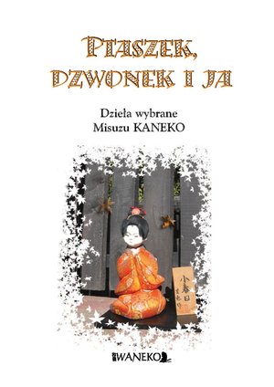 PTASZEK, DZWONEK I JA. Dzieła wybrane Kaneko Misuzu – ebook