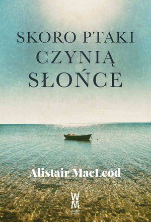 Skoro ptaki czynią słońce – ebook