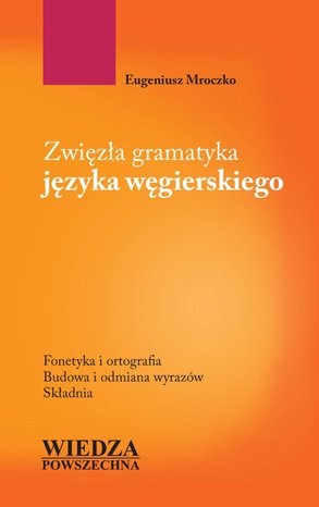Zwięzła gramatyka języka węgierskiego – ebook