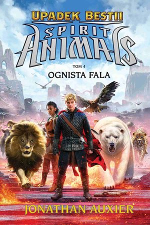 Spirit Animals. Upadek Bestii. Ognista fala. Tom 4 – ebook