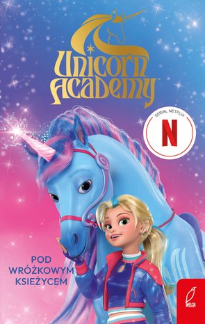 Unicorn Academy. Pod Wróżkowym Księżycem – ebook