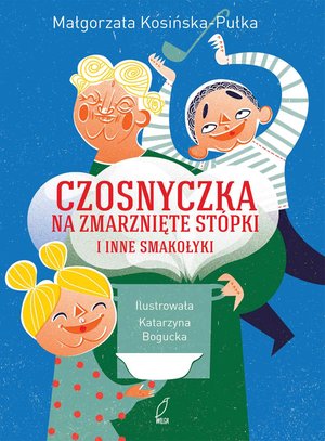 Czosnyczka na zmarznięte stópki i inne smakołyki – ebook
