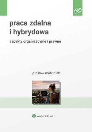 Praca zdalna i hybrydowa. Aspekty organizacyjne i prawne – ebook