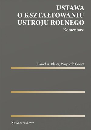 Ustawa o kształtowaniu ustroju rolnego. Komentarz – ebook