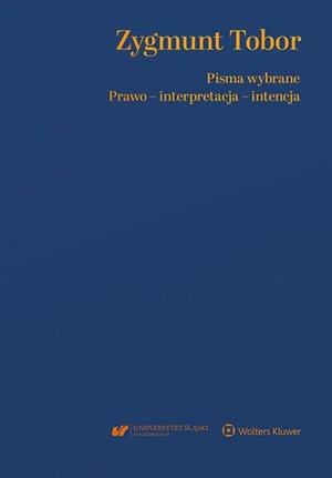 Zygmunt Tobor. Pisma wybrane.  Prawo - interpretacja - intencja – ebook