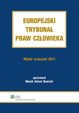 Europejski Trybunał Praw Człowieka. Wybór Orzeczeń 2011 – ebook