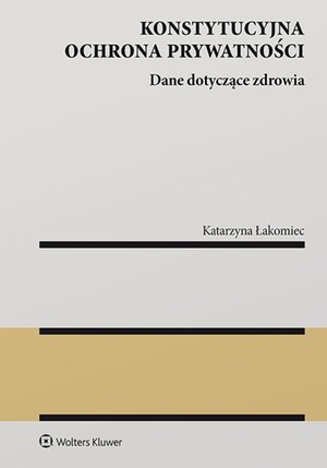 Konstytucyjna ochrona prywatności. Dane dotyczące zdrowia – ebook