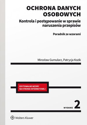 Ochrona danych osobowych. Kontrola i postępowanie w sprawie naruszenia przepisów. Poradnik ze wzorami – ebook