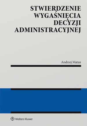 Stwierdzenie wygaśnięcia decyzji administracyjnej – ebook