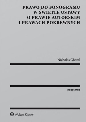 Prawo do fonogramu w świetle ustawy o prawie autorskim i prawach pokrewnych – ebook