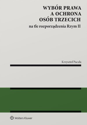 Wybór prawa a ochrona osób trzecich na tle rozporządzenia Rzym II – ebook