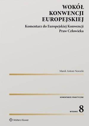 Wokół Konwencji Europejskiej. Komentarz do Europejskiej Konwencji Praw Człowieka – ebook