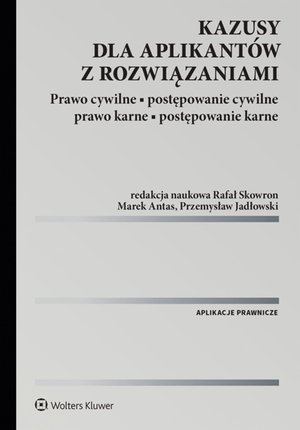 Kazusy dla aplikantów z rozwiązaniami. Prawo cywilne, postępowanie cywilne, prawo karne, postępowanie karne – ebook