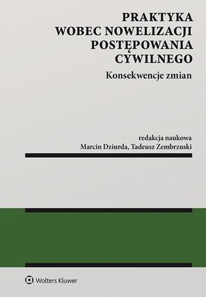 Praktyka wobec nowelizacji postępowania cywilnego - konsekwencje zmian – ebook
