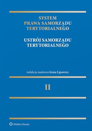 System Prawa Samorządu Terytorialnego. Tom 2. Ustrój samorządu terytorialnego – ebook