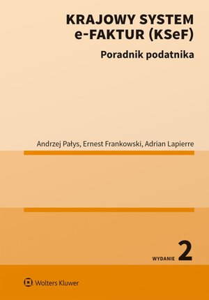 Krajowy System e-Faktur (KSeF). Poradnik podatnika + SZKOLENIE ONLINE – ebook