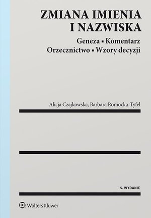 Zmiana imienia i nazwiska. Geneza. Komentarz. Orzecznictwo. Wzory decyzji – ebook