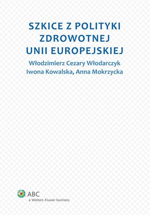 Szkice z polityki zdrowotnej Unii Europejskiej – ebook