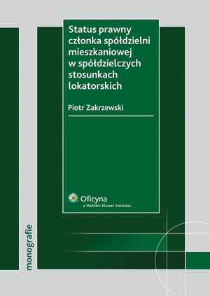 Status prawny członka spółdzielni mieszkaniowej w spółdzielczych stosunkach lokatorskich – ebook