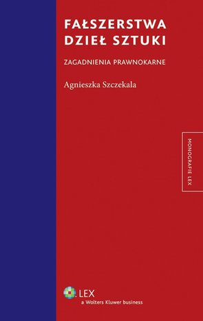 Fałszerstwa dzieł sztuki. Zagadnienia prawnokarne – ebook