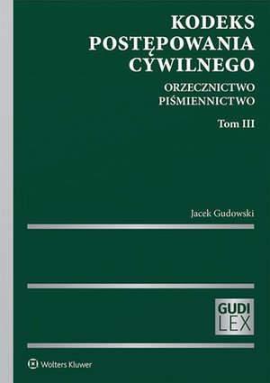 Kodeks postępowania cywilnego. Orzecznictwo. Piśmiennictwo. Tom III – ebook