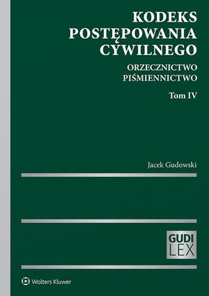 Kodeks postępowania cywilnego. Orzecznictwo. Piśmiennictwo. Tom IV – ebook
