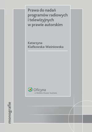 Prawa do nadań programów radiowych i telewizyjnych w prawie autorskim – ebook