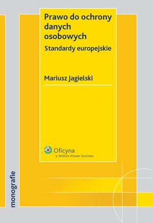 Prawo do ochrony danych osobowych. Standardy europejskie – ebook