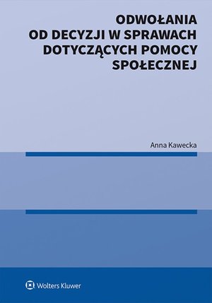 Odwołania od decyzji w sprawach dotyczących pomocy społecznej – ebook