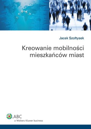 Transport i logistyka: Kreowanie mobilności mieszkańców miast – ebook