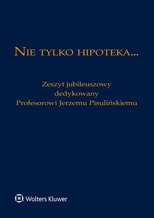 Nie tylko hipoteka... Zeszyt jubileuszowy dedykowany Profesorowi Jerzemu Pisulińskiemu – ebook